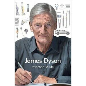 Invention: A Life, Hardcover - James Dyson imagine