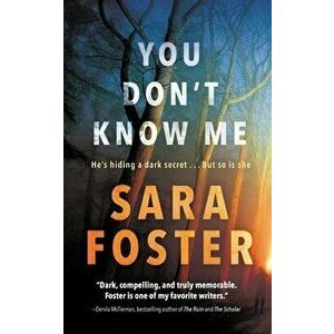 You Don't Know Me, Paperback - Sara Foster imagine