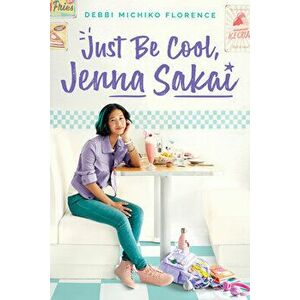 Just Be Cool, Jenna Sakai, Hardcover - Debbi Michiko Florence imagine