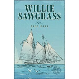 Willie Sawgrass, Paperback - Aida Gale imagine