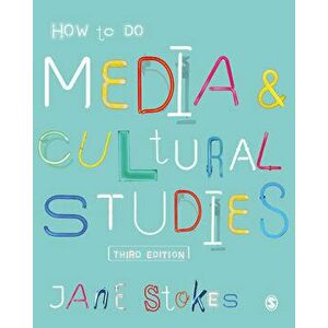 How to Do Media and Cultural Studies, Paperback - Jane Stokes imagine