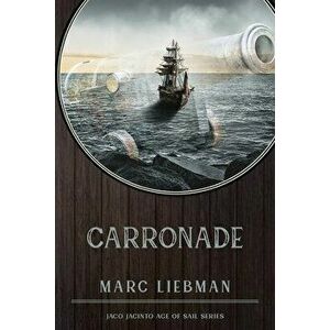 Carronade, Paperback - Marc Liebman imagine