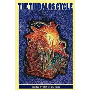 The Tindalos Cycle, Paperback - Robert M. Price imagine