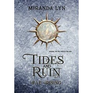 Tides and Ruin: A Fae Rising Spin-Off, Hardcover - Miranda Lyn imagine