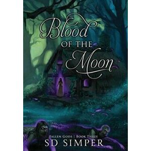 Blood of the Moon, Hardcover - S. D. Simper imagine