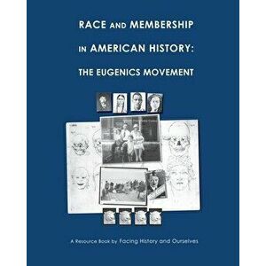 Race And Membership in American History: The Eugenics Movement, Paperback - *** imagine
