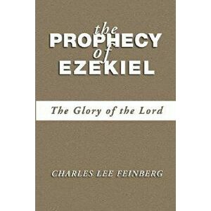 The Prophecy of Ezekiel, Paperback - Charles L. Feinberg imagine