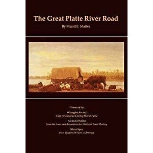 The Great Platte River Road, Paperback - Merrill J. Mattes imagine