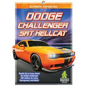 Dodge Challenger Srt Hellcat, Hardcover - John Perritano imagine