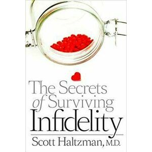 The Secrets of Surviving Infidelity, Paperback - Scott Haltzman imagine