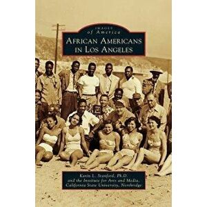 African Americans in Los Angeles, Hardcover - Karin L. Stanford imagine