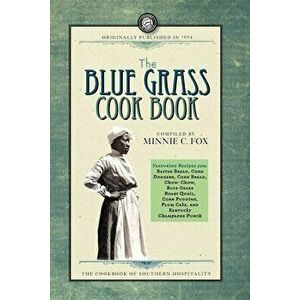 The Blue Grass Cook Book, Paperback - Minnie Fox imagine