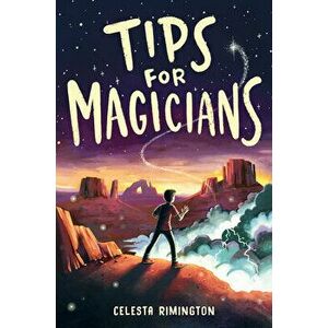 Tips for Magicians, Hardcover - Celesta Rimington imagine