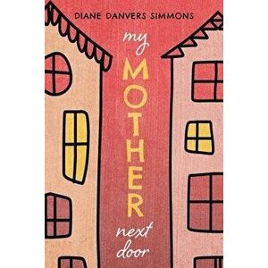My Mother Next Door, Paperback - Diane Danvers Simmons imagine