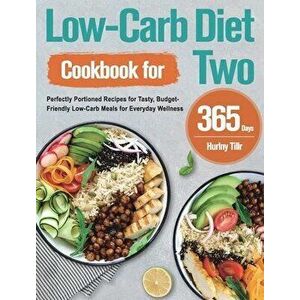 Low-Carb Diet Cookbook for Two, Hardcover - Hurlny Tillr imagine