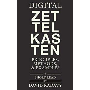 Digital Zettelkasten: Principles, Methods, & Examples, Paperback - David Kadavy imagine