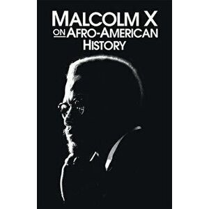 Malcolm X on Afro-American History, Paperback - *** imagine