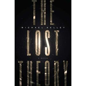 The Lost Theory, Hardcover - Michael Kelley imagine