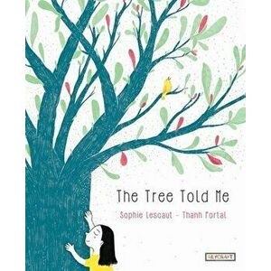 The Tree Told Me, Hardcover - Sophie Lescaut imagine