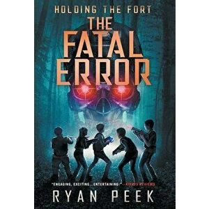Holding the Fort: The Fatal Error, Hardcover - Ryan Peek imagine