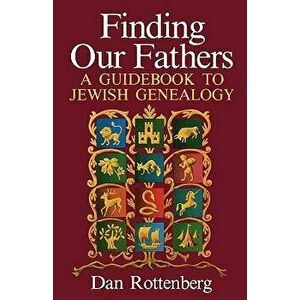 Finding Our Fathers. a Guidebook to Jewish Genealogy, Paperback - Malcolm H. Stern imagine