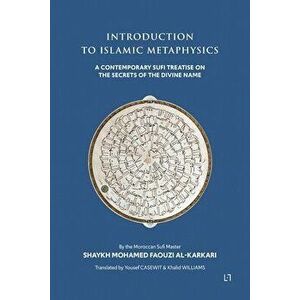 Introduction to Islamic Metaphysics, Paperback - Mohamed Faouzi Al Kakari imagine