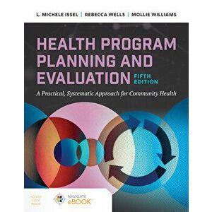 Health Program Planning and Evaluation: A Practical Systematic Approach to Community Health, Paperback - L. Michele Issel imagine