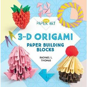 3-D Origami: Paper Building Blocks, Library Binding - Rachael L. Thomas imagine