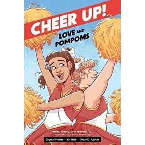 Cheer Up: Love and Pompoms, Paperback - Crystal Frasier imagine
