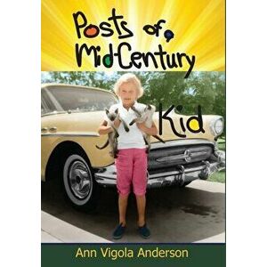 Posts of a Mid-Century Kid: Doing My Best, Having Fun, Hardcover - Ann V. Anderson imagine