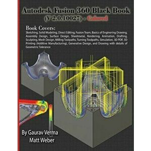 Autodesk Fusion 360 Black Book (V 2.0.10027) - Colored, Paperback - Gaurav Verma imagine