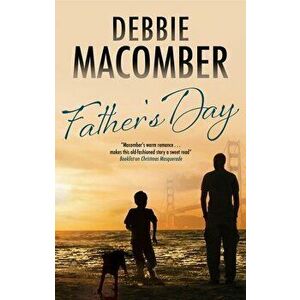 Father's Day, Hardcover - Debbie Macomber imagine