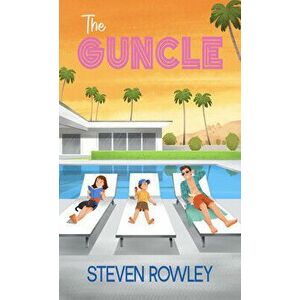 The Guncle, Library Binding - Steven Rowley imagine