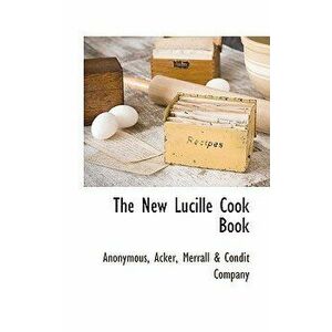 The New Lucille Cook Book, Paperback - *** imagine