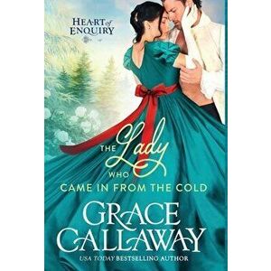The Lady Who Came in from the Cold, Hardcover - Grace Callaway imagine