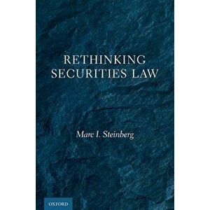 Rethinking Securities Law, Hardcover - Marc I. Steinberg imagine