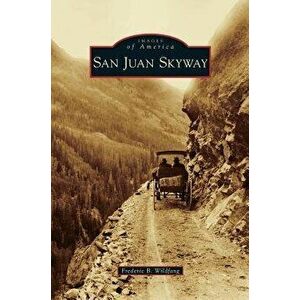 San Juan Skyway, Hardcover - Frederic B. Wildfang imagine