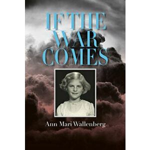 If the War Comes, Hardcover - Ann Mari Wallenberg imagine