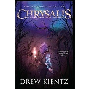 Chrysalis, Hardcover - Drew Kientz imagine