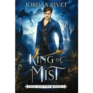 King of Mist, Hardcover - Jordan Rivet imagine
