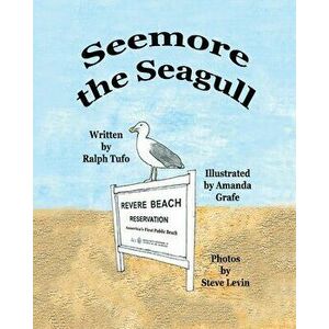 Seemore the Seagull, Paperback - Ralph Tufo imagine