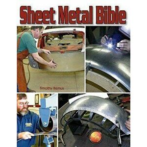 Sheet Metal Bible, Paperback - Timothy Remus imagine
