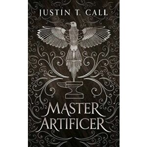 Master Artificer, Hardcover - Justin Travis Call imagine