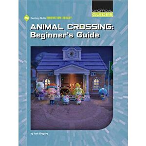 Animal Crossing: Beginner's Guide, Library Binding - Josh Gregory imagine