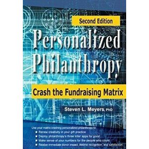 Personalized Philanthropy: Crash the Fundraising Matrix, Hardcover - Steven Meyers imagine