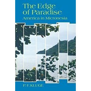 The Edge of Paradise, Paperback - P. F. Kluge imagine