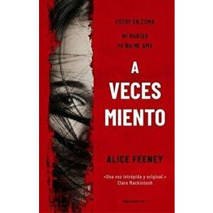 A Veces Miento, Paperback - Alice Feeney imagine