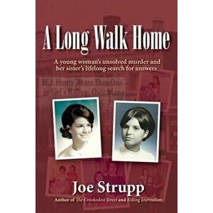A Long Walk Home: A young woman's unsolved murder and her sister's lifelong search for answers, Paperback - Joe Strupp imagine