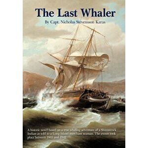 The Last Whaler, Hardcover - Capt Nicholas Stevensson Karas imagine