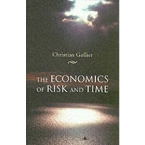 The Economics of Risk and Time, Paperback - Christian Gollier imagine